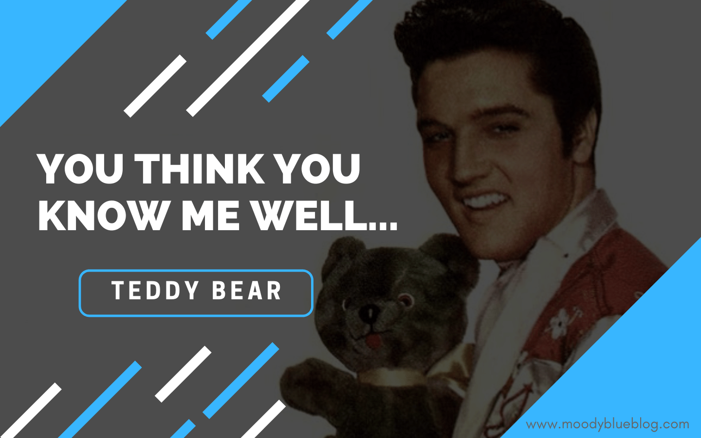 You Think You Know Me Well - Teddy Bear