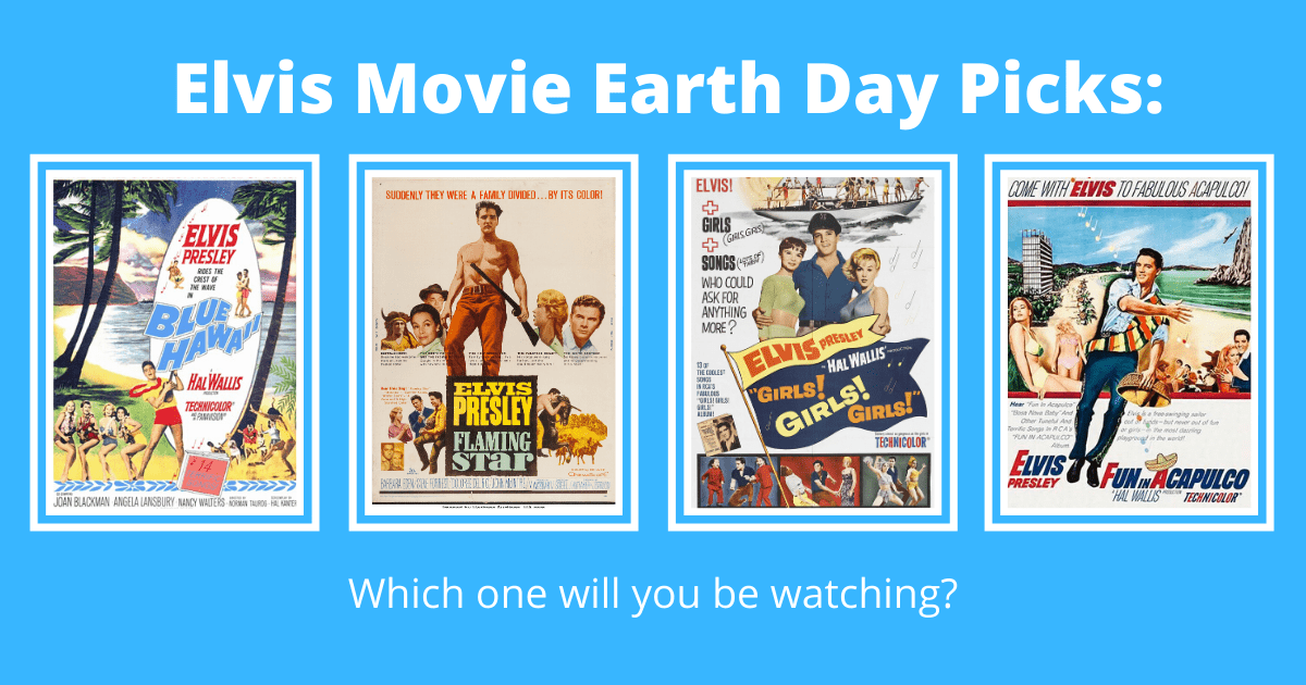 Elvis Movie Earth Day