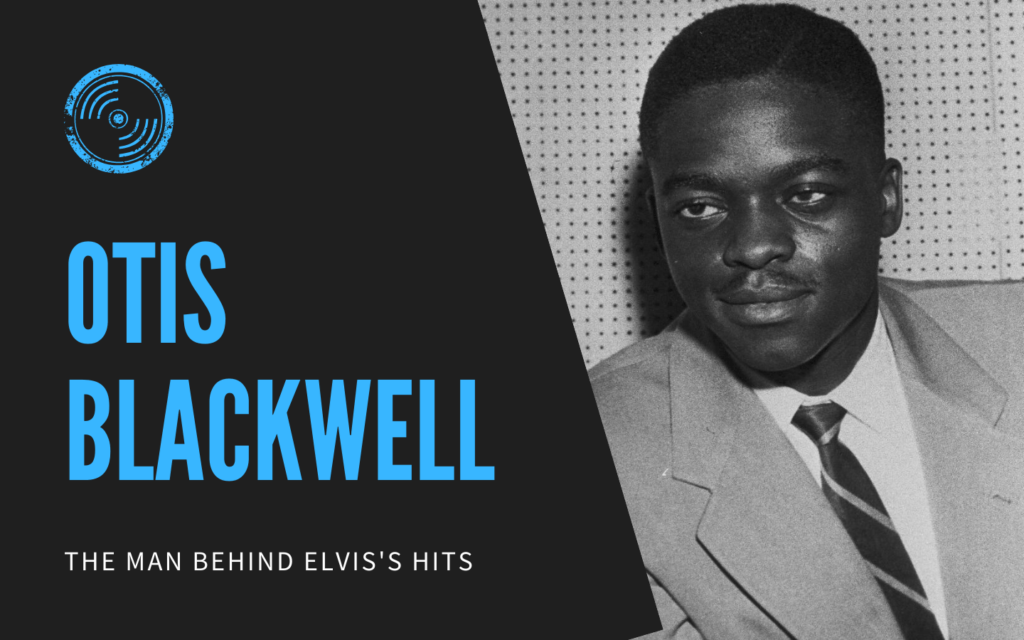Otis Blackwell: The Man Behind Elvis's Music
